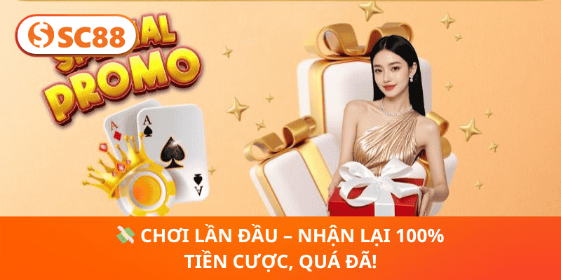 💸 Chơi Lần Đầu – Nhận Lại 100% Tiền Cược, Quá Đã!
